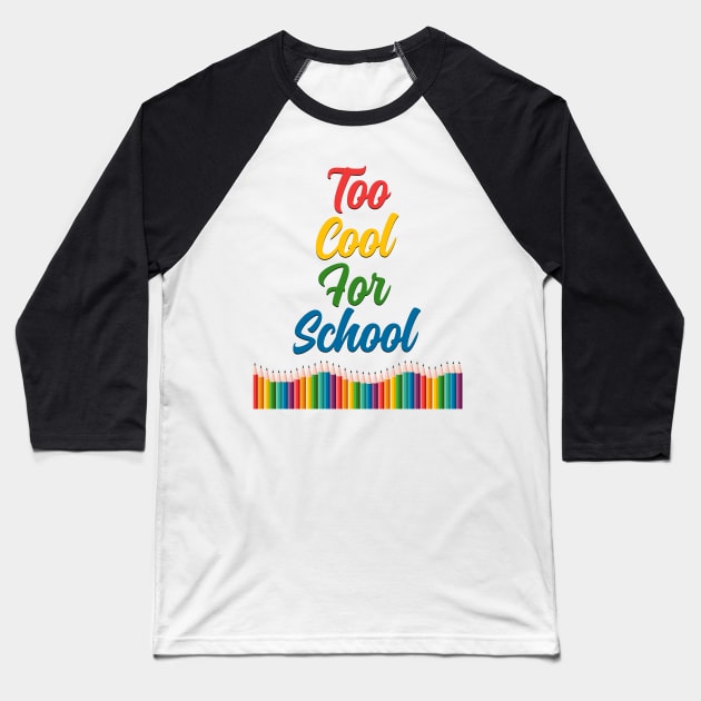 Too Cool For School Baseball T-Shirt by vladocar